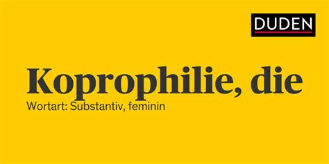 Koprophilie‎: Bedeutung, Definition